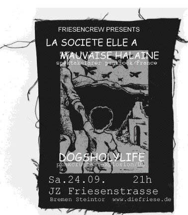 LA SOCIETE ELLE A MAUVAISE MALAINE (F), DOGSHOLY LIFE (US), JUZ Friese in der Friesenstraße 124, by Friesencrew, 21.00 h.