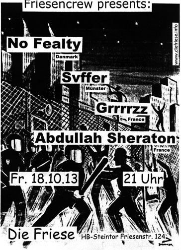 NO FEALITY (DK), GRRRRZZ (F), ABDULLAH SHERATON (F), SVFFER (MS), JUZ Friese in der Friesenstraße 124, by Friesencrew, 21:00 h.