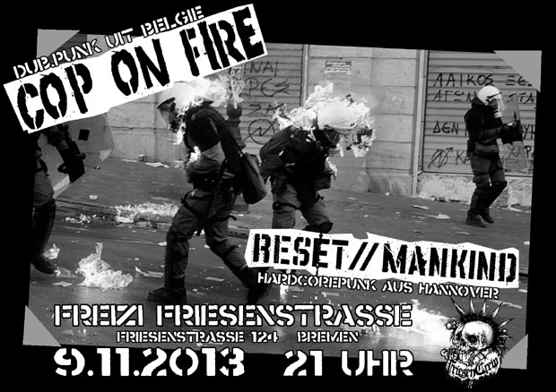 COP ON FIRE (BEL) + RESET/MANKIND (Han), Friese in der Friesenstraße 124, by Friesencrew, 21:00 h.