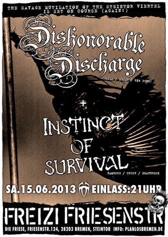 DISHONORABLE DISCHARGE (Nor), INSTICT OF SURVIVAL (Hamburg), JUZ Friese in der Friesenstraße 124, by Friesencrew, 21:00 h.
