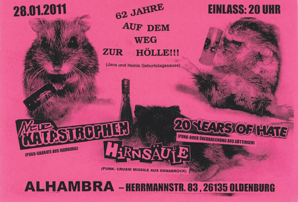 NEUE Katastrophen (Pogo aus HH), 20 YEARS OF HATE (Punk aus Göttingen), HIRNSÄULE (Punk aus Osnabrück), Alhambra, Hermannstr. 83, 26135 Oldenburg, 20.00 h.