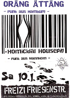 ORÄNG ÄTTÄNG (Punk aus Hamburg), HOMICIDAL HOUSEPIG (Punk aus Mannheim), Friese,  Freizi Friesenstraße in der Friesenstraße 110, by Friesencrew, 21.00 h.